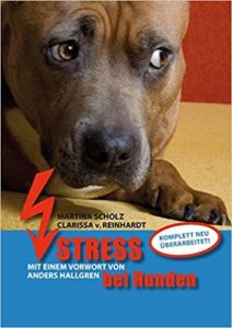  Stress bei Hunden. Martina Scholz, Clarissa v. Reinhardt. Animal Learn Verlag. Ein sehr unterschätztes Thema. Auch Hunde können stark unter Streß leiden. Symptome, Ursachen und Folgen.